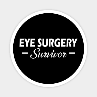 Eye Surgery Survivor Magnet